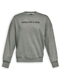 Sweatshirt Make Life a Ride