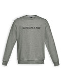 Sweatshirt Make Life a Ride